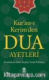 Kur'an-ı Kerim'den Dua Ayetleri & Konularına Göre Seçilip Tasnif Edilmiş