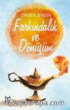 Farkındalık ve Dönüşüm