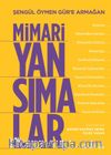 Şengül Öymen Gür’e Armağan  Mimari Yansımalar