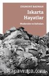 Iskarta Hayatlar & Modernite ve Safraları