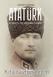 Atatürk <br /> Kurucu Felsefenin Evrimi
