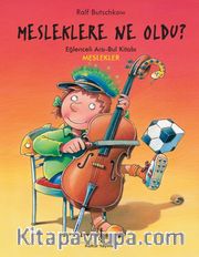 Mesleklere Ne Oldu ? / Eğlenceli Ara-Bul Kitabı Meslekler