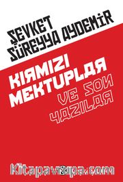 Kırmızı Mektuplar ve Son Yazılar