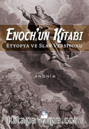Enoch’un Kitabı <br /> Etyopya ve Slav Versiyonu