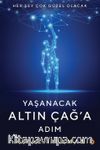 Yaşanacak Altın Çağ’a Adım