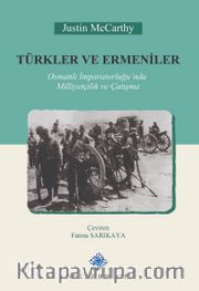 Türkler ve Ermeniler Osmanlı İmparatorluğu'nda Milliyetçilik ve Çatışma