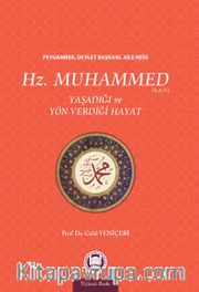Hz. Muhammed (s.a.v.) <br /> Yaşadığı ve Yön Verdiği Hayat