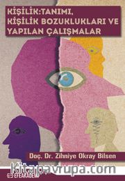 Kişilik: Tanımı, Kişilik Bozuklukları ve Yapılan Çalışmalar