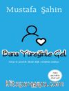 Bana Yüreğinle Gel