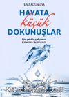 Hayata Küçük Dokunuşlar 