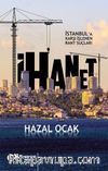 İhanet & İstanbul'a Karşı İşlenen Rant Suçları