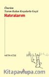 Ömrüm Yarım Kalan Koşularla Geçti & Hatıralarım