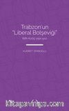 Trabzon’un “Liberal Bolşeviği ”: Rıfkı Kulaç (1896-1962)