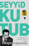 Seyyit Kutup İslami Hareket ve Sosyal Adalet İnşası