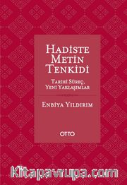 Hadiste Metin Tenkidi <br /> Tarihi Süreç, Yeni Yaklaşımlar