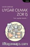 Uygar Olmak Zor İş