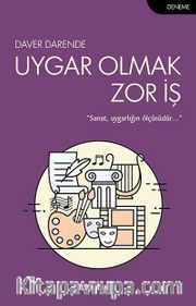 Uygar Olmak Zor İş