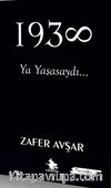1938 & Ya Yaşasaydı