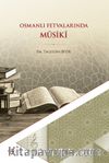 Osmanlı Fetvalarında Mûsikî