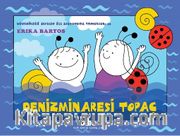 Uğurböceği Sevecen İle Salyangoz Tomurcuk 33: Denizminaresi Topaç