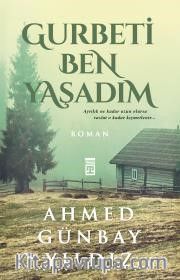 Gurbeti Ben Yaşadım