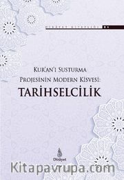 Kur’an’ı Susturma Projesinin Modern Kisvesi: Tarihselcilik