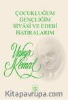 Çocukluğum, Gençliğim, Siyasi ve Edebi Hatıralarım