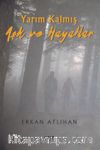 Yarım Kalmış Aşk ve Hayatlar