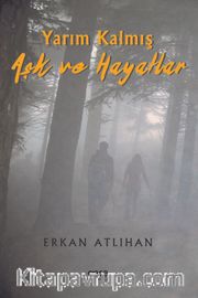 Yarım Kalmış Aşk ve Hayatlar