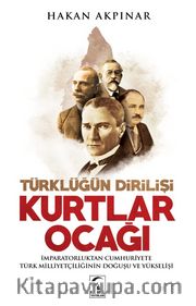 Kurtlar Ocağı <br /> Türklüğün Dirilişi