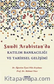 Suudi Arabistan’da Katılım Bankacılığı ve Tarihsel Gelişimi