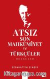 Atsız Son Mahkumiyet ve Türkçüler (Belgeler)