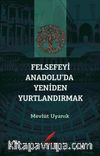 Felsefeyi Anadolu’da Yeniden Yurtlandırmak