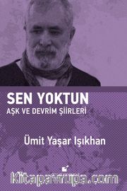 Sen Yoktun (Ciltli) <br /> Aşk ve Devrim Şiirleri