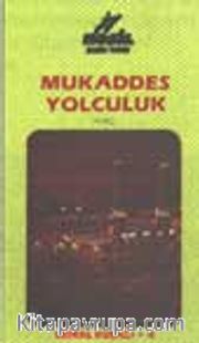 Mukaddes Yolculuk Hac (Video)
