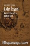 Aklın İsyanı & Marksist Felsefe ve Modern Bilim