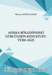Ahıska Bölgesindeki Gürcülerin Konuştuğu Türk Ağzı