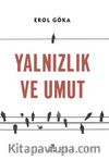 Yalnızlık  ve Umut