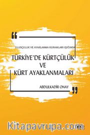 Ulusçuluk ve Ayaklanma Kuramları Işığında Türkiye'de Kürtçülük ve Kürt Ayaklanmaları