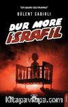 Dur More İsrafil
