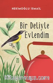 Bir Deliyle Evlendim