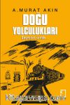 Doğu Yolculukları & Geçmişin İzinde
