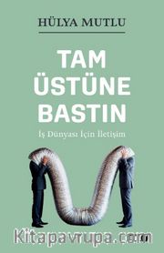 Tam Üstüne Bastın <br /> İş Dünyası İçin İletişim