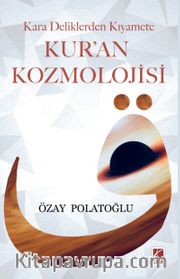  Kara Deliklerden Kıyamete Kur'an Kozmolojisi