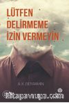 Lütfen Delirmeme İzin Vermeyin