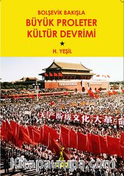 Bolşevik Bakışla Büyük Proleter Kültür Devrimi