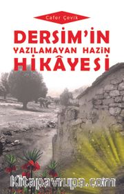 Dersim’in Yazılamayan Hazin Hikayesi