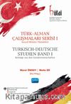 Türk-Alman Çalışmaları Serisi 1 / Sosyal Bilimler Makaleleri & Türkisch-Deutsche Studien Band 1 / Beiträge aus den Sozialwissenschaften