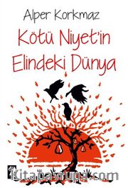 Kötü Niyetin Elindeki Dünya