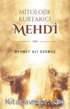 Mitolojik Kurtarıcı Mehdi